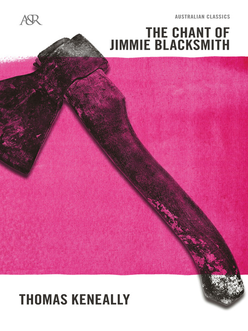 Title details for The Chant of Jimmie Blacksmith by Thomas Keneally - Available